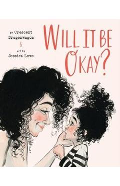 Poza produsului Will It Be Okay? - Crescent Dragonwagon