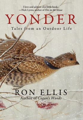 Yonder; Tales from an Outdoor Life - Ron Ellis