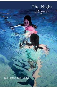 Coperta cărții 'The Night Divers - Melanie Mccabe'