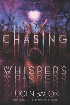 Chasing Whispers - Eugen Bacon