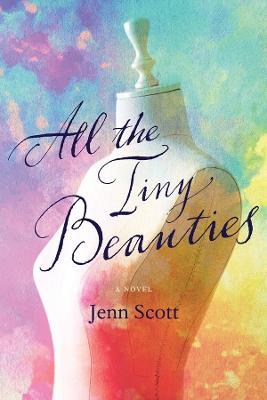 All the Tiny Beauties - Jenn Scott