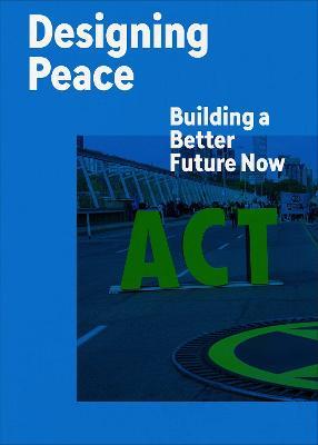 Designing Peace: Building a Better Future Now - Cynthia Smith