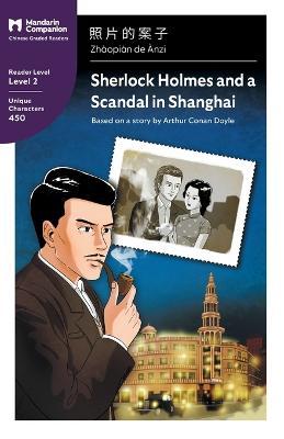 Sherlock Holmes and a Scandal in Shanghai: Mandarin Companion Graded Readers Level 2, Simplified Chinese Edition - Arthur Conan Doyle