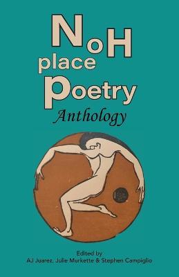 Coperta cărții 'Noh Place Poetry Anthology - A. J. Juarez'