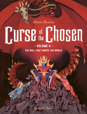 Curse of the Chosen Vol. 2: The Will That Shapes the World - Alexis Deacon