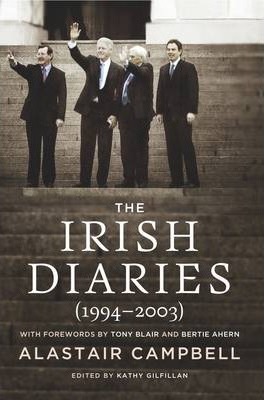 The Irish Diaries: (1994-2003) - Alastair Campbell