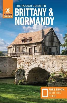 The Rough Guide to Brittany & Normandy (Travel Guide with Free Ebook) - Rough Guides