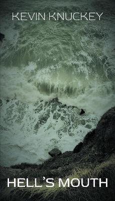 Hell's Mouth - Kevin Knuckey