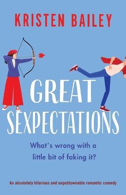 Great Sexpectations: An absolutely hilarious and unputdownable romantic comedy - Kristen Bailey