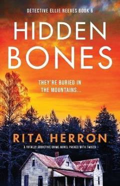 Coperta cărții 'Hidden Bones: A totally addictive crime novel packed with twists - Rita Herron'