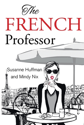 The French Professor - Susanne Huffman