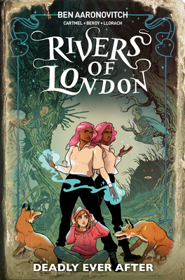 Rivers of London: Deadly Ever After - Ben Aaronovitch