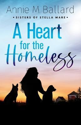 A Heart for the Homeless - Annie M. Ballard