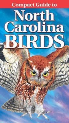 Compact Guide to North Carolina Birds - Curtis Smalling