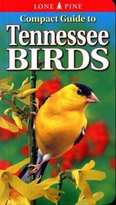 Compact Guide to Tennessee Birds - Michael Roedel