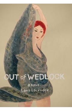 Coperta cărții 'Out of Wedlock - Larry Lockridge'