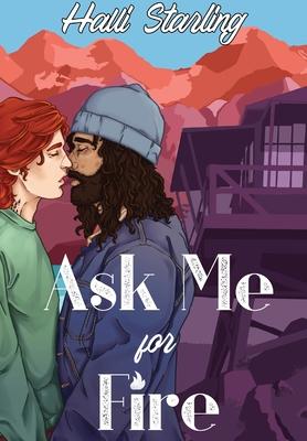Ask Me For Fire - Halli Starling