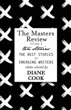 Poza produsului The Masters Review Volume X - Diane Cook