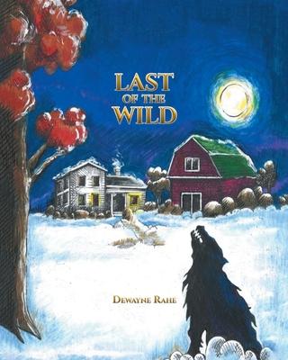 Last of the Wild - Dewayne Rahe