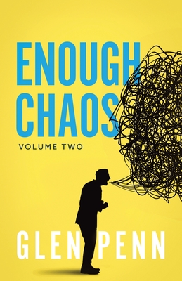Enough Chaos: Volume 2 - Glen Penn