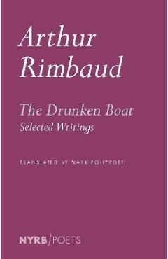 Poza produsului The Drunken Boat: Selected Writings - Arthur Rimbaud