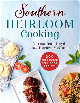 Southern Heirloom Cooking: 200 Treasured Feel-Good Recipes - Norma Jean Mcqueen Haydel