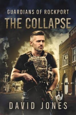 Guardians of Rockport: The Collapsevolume 1 - David Jones