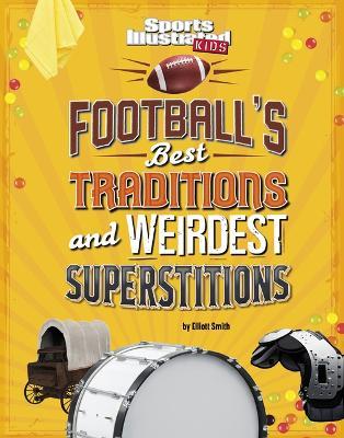 Football's Best Traditions and Weirdest Superstitions - Elliott Smith