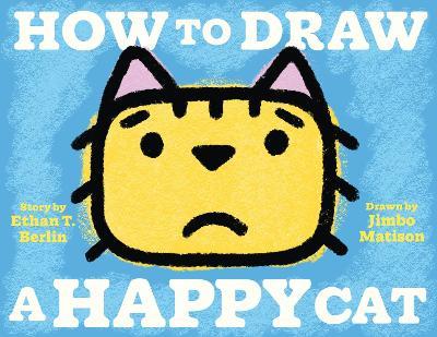 How to Draw a Happy Cat - Ethan T. Berlin