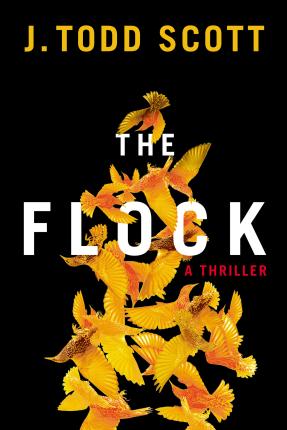 The Flock: A Thriller - J. Todd Scott