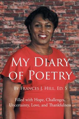 My Diary of Poetry - Frances J. Hill Ed S.