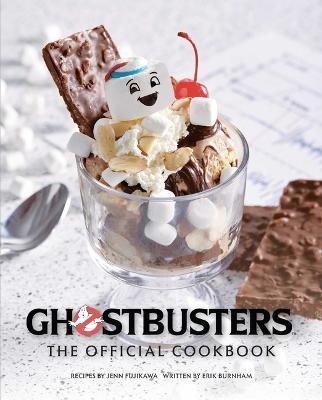 Ghostbusters: The Official Cookbook: (Ghostbusters Film, Original Ghostbusters, Ghostbusters Movie) - Jenn Fujikawa