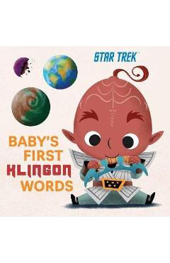 Poza produsului Star Trek: Baby's First Klingon Words: (Playpop) (TV Show, Board Book, Pop Culture Board Book) - Insight Kids