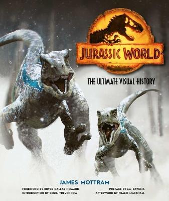 Jurassic World: The Ultimate Visual History - James Mottram