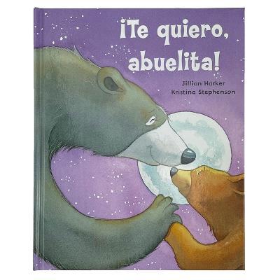 ¡Te Quiero, Abuelita! I Love You, Grandma! (Spanish Edition) - Parragon Books