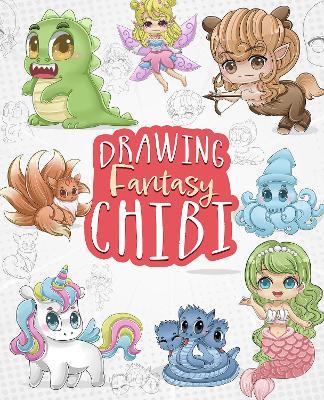 Drawing Fantasy Chibi: Learn How to Draw Kawaii Unicorns, Mermaids, Dragons, and Other Mythical, Magical Creatures! (How to Draw Books) - Tessa Creative Art