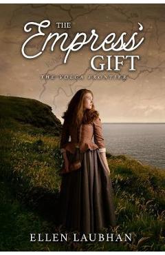 Poza produsului The Empress' Gift: The Volga Frontier - Ellen Laubhan