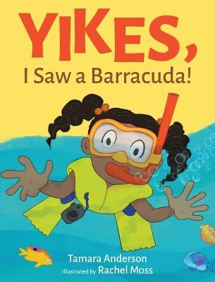 Yikes, I Saw a Barracuda! - Tamara Anderson