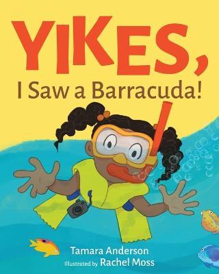 Yikes, I Saw a Barracuda! - Tamara Anderson