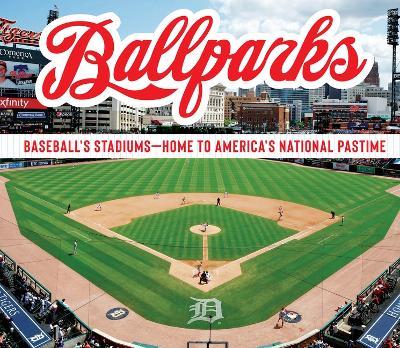 Ballparks: Baseball's Stadiums - Home to America's National Pastime - Publications International Ltd