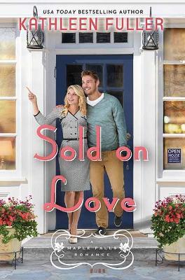 Sold on Love: A Maple Falls Romance - Kathleen Fuller
