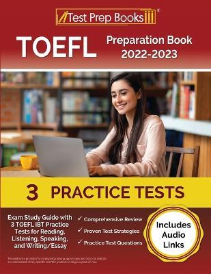 TOEFL Preparation Book 2022-2023: Exam Study Guide with 3 TOEFL iBT Practice Tests for Reading, Listening, Speaking, and Writing/Essay [Includes Audio - Joshua Rueda