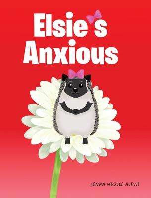 Elsie's Anxious - Jenna Nicole Alessi