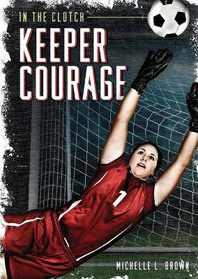 Keeper Courage - Michelle L. Brown