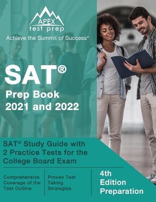 SAT Prep Book 2021 and 2022: SAT Study Guide with 2 Practice Tests for the College Board Exam [4th Edition Preparation] - Matthew Lanni