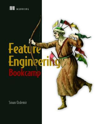 Feature Engineering Bookcamp - Sinan Ozdemir