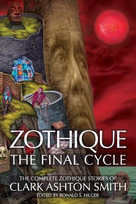 Zothique: The Final Cycle - Clark Ashton Smith