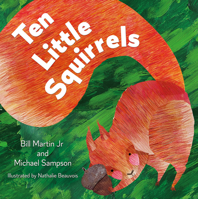 Ten Little Squirrels - Bill Martin