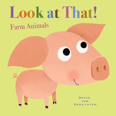 Look at That! Farm Animals - Guido Van Genechten