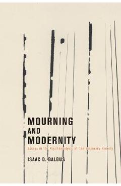 Coperta cărții 'Mourning and Modernity - Isaac D. Balbus'